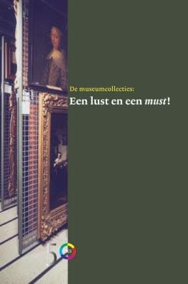 De museumcollecties: een lust en een must!